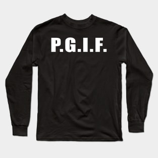 P.G.I.F. PRAISE GOD IT's FRIDAY (White Text) Long Sleeve T-Shirt